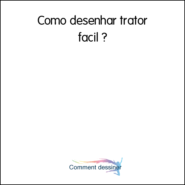 Como desenhar trator facil